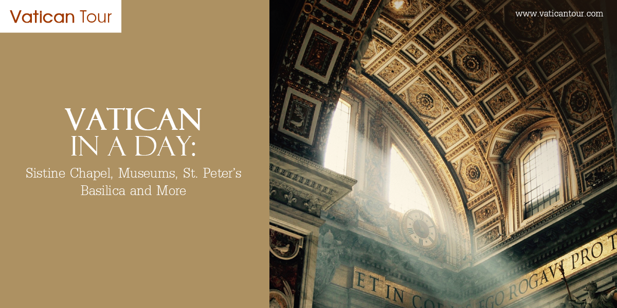 Vatican In a Day: Sistine Chapel, Museums, St. Peter’s Basilica and More