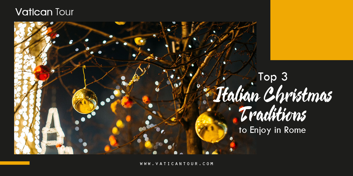 Top 3 Italian Christmas Traditions to Enjoy in Rome