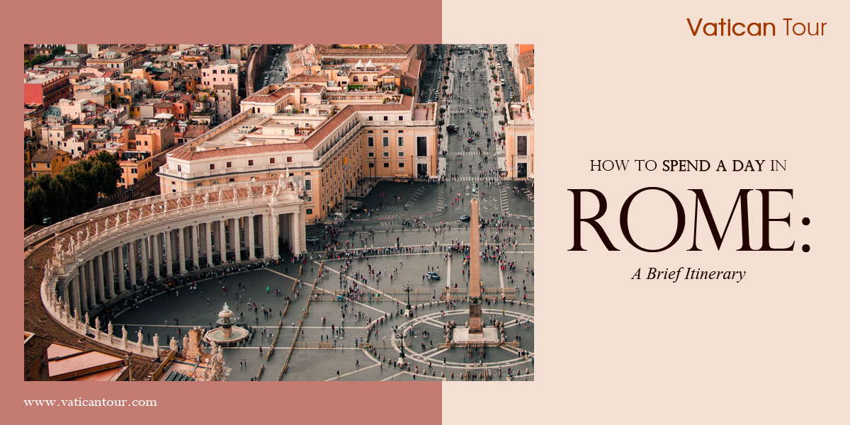 How to Spend a Day in Rome: A Brief Itinerary