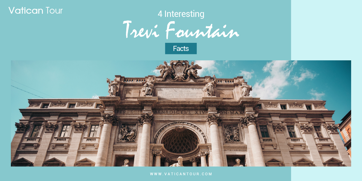 4 Interesting Trevi Fountain Facts