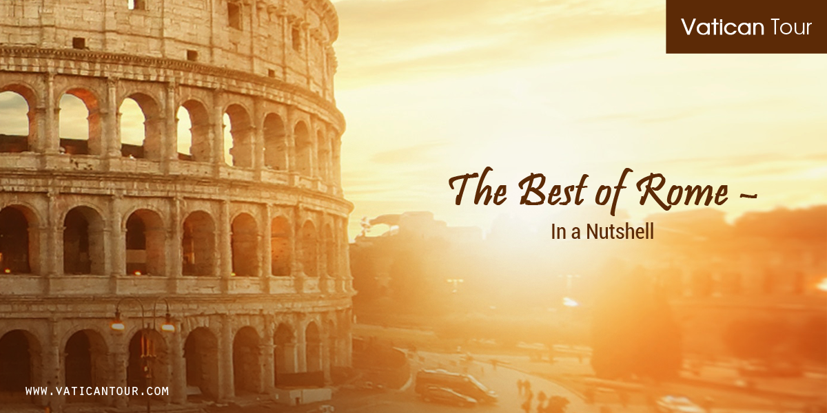 The Best of Rome – In a Nutshell