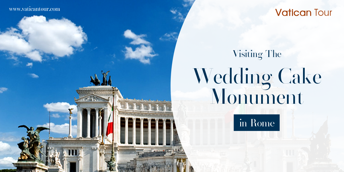 Visiting The Wedding  Cake  Monument  in Rome 