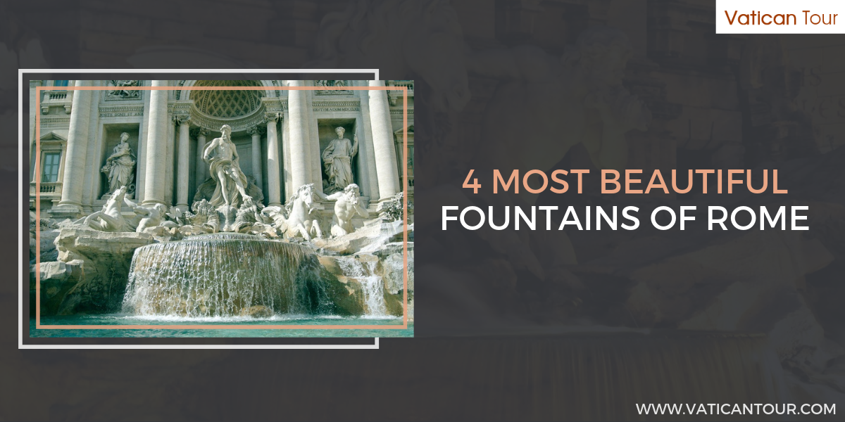 4 Most Beautiful Fountains of Rome