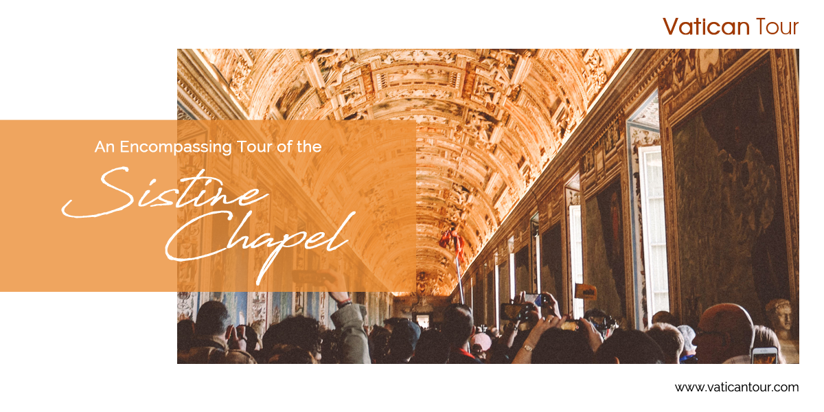 An Encompassing Tour of the Sistine Chapel