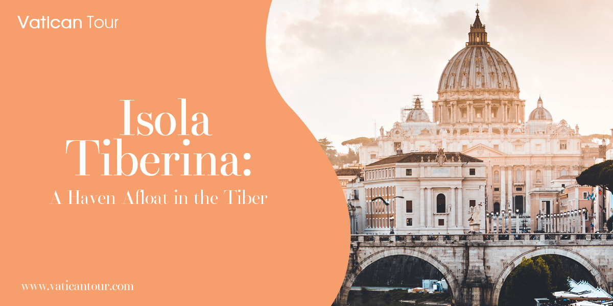 Isola Tiberina: A Haven Afloat in the Tiber