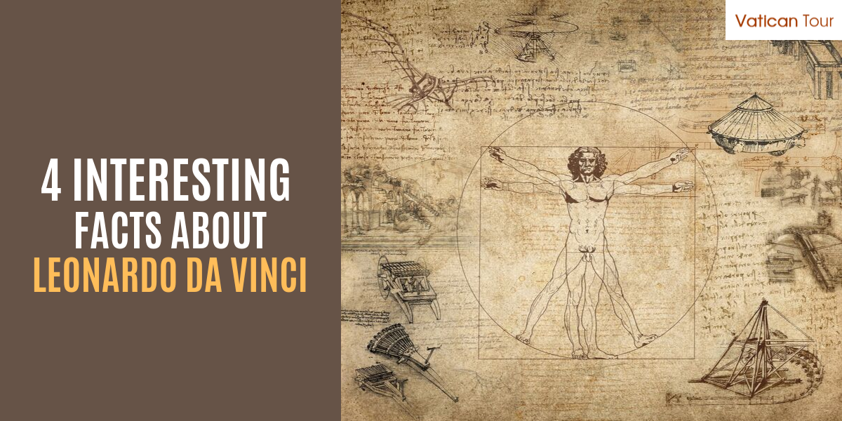 4 Interesting Facts about Leonardo Da Vinci