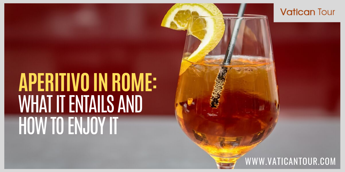 Aperitivo in Rome: What It Entails and How to Enjoy It