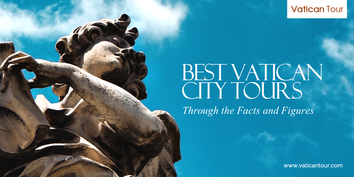Best Vatican City Tours: Through the Facts and Figures