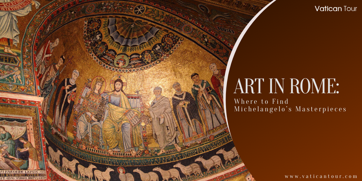 Art in Rome Where to Find Michelangelo’s Masterpieces