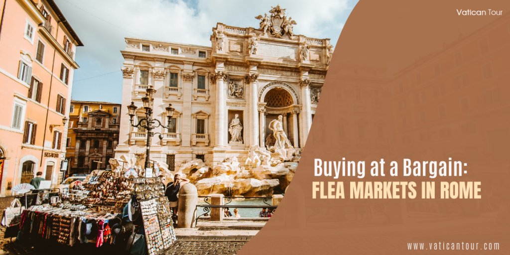 Buying at a Bargain Flea markets in Rome